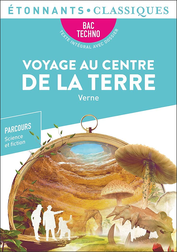 Voyage au centre de la Terre - BAC 2022 - Parcours "Science et fiction" 9782080254658