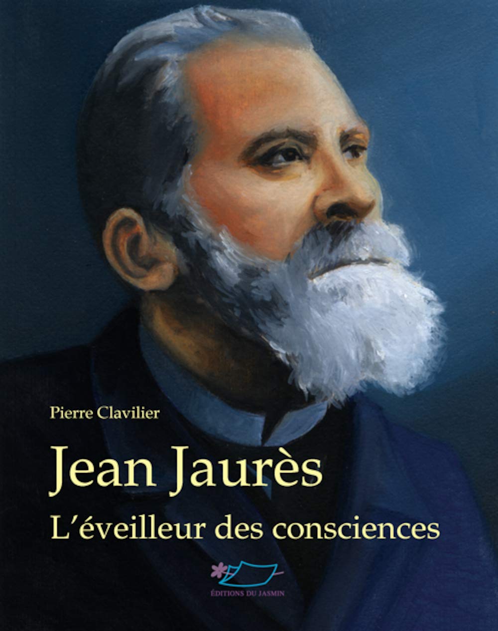 Jean Jaurès: L'éveilleur des consciences 9782352841197