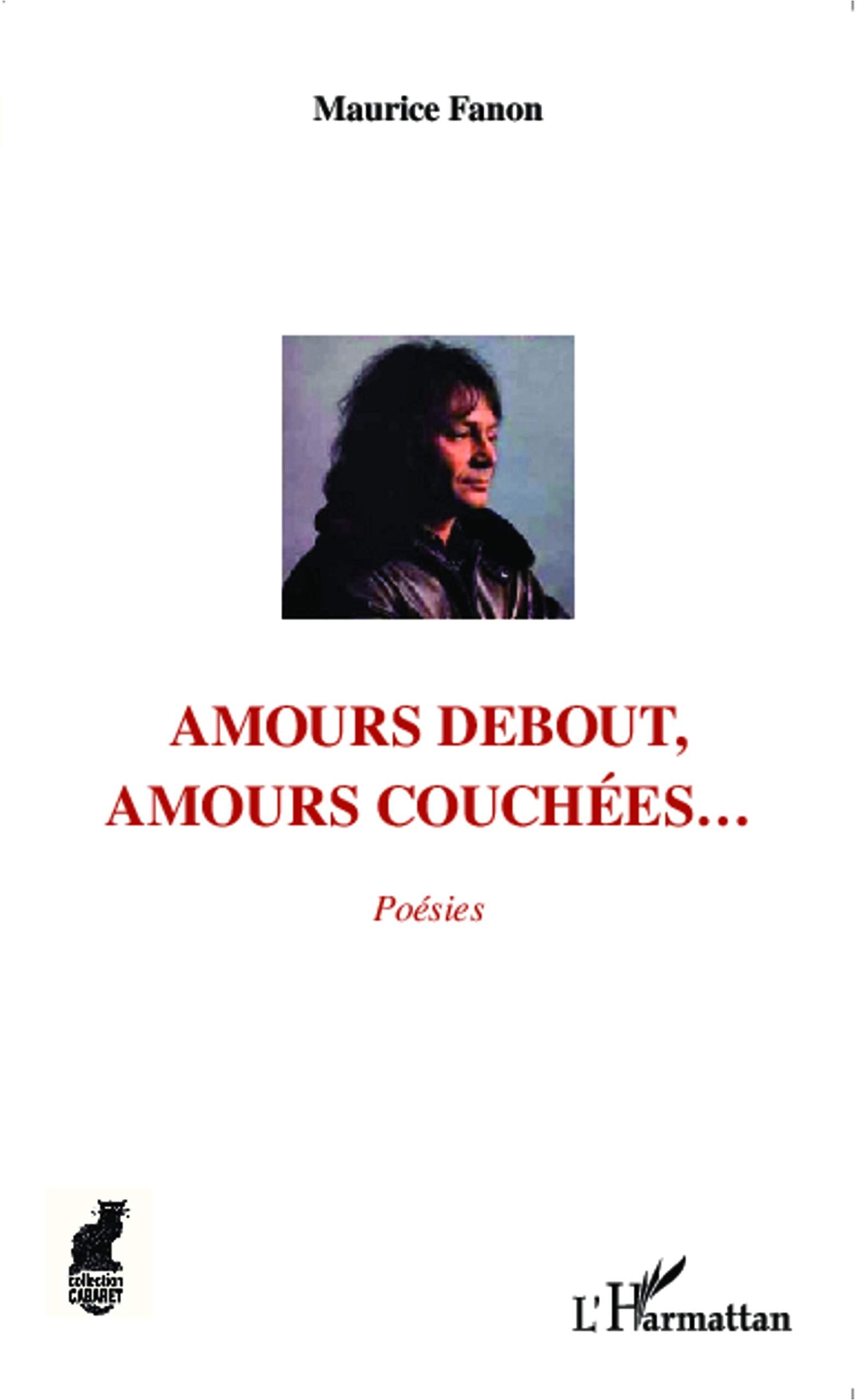 Amours debout, amours couchées...: Poésies 9782343032528