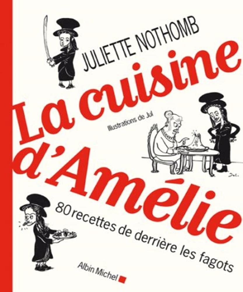 La Cuisine d'Amélie: 80 recettes de derrière les fagots 9782226187345