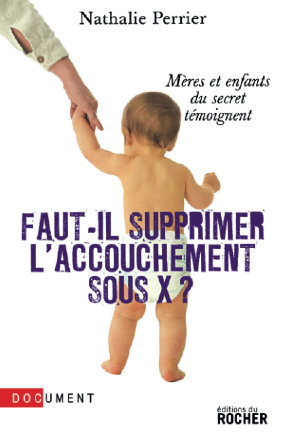 Faut-il supprimer l'accouchement sous X ? 9782268066707