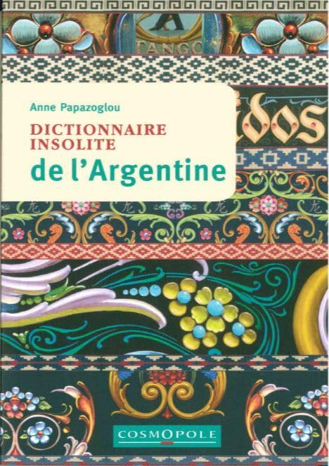 Dictionnaire insolite de l'Argentine 9782846301138