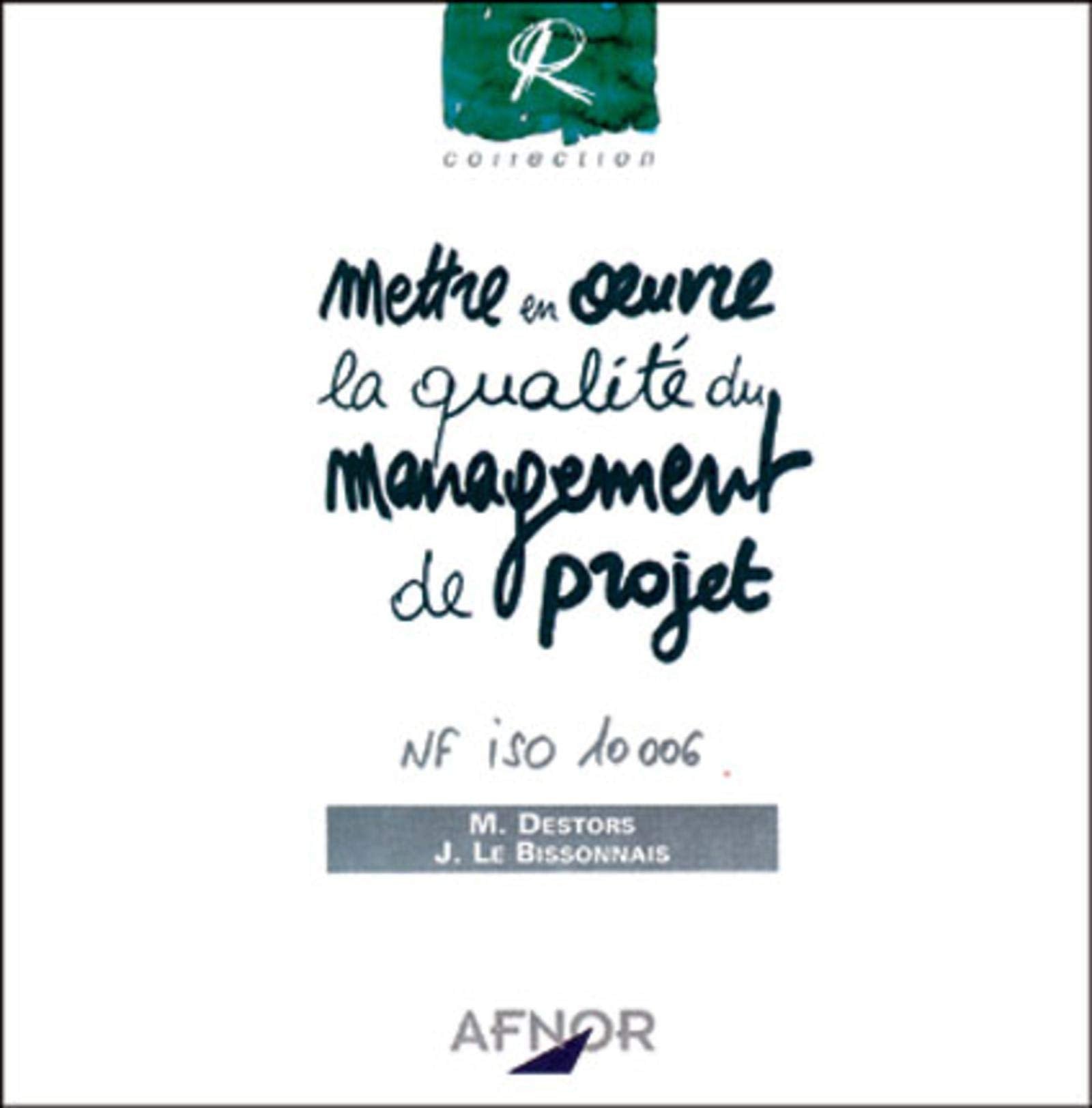 Mettre en oeuvre la qualité du management de projet - NF ISO 10 006 9782124650415
