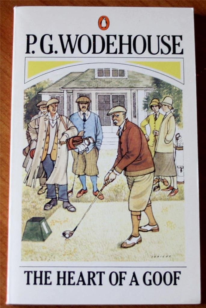 The Heart of a Goof: High Stakes; Keeping in with Vosper; Chester Forgets Himself; the Magic Plus Fours; the Awakening of Rollo Podmarsh; Rodney Falls ... Fairway; the Purification of Rodney Spelvin 9780140020489