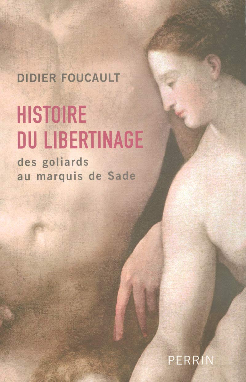 Histoire du libertinage: des goliards au marquis de Sade 9782262018337