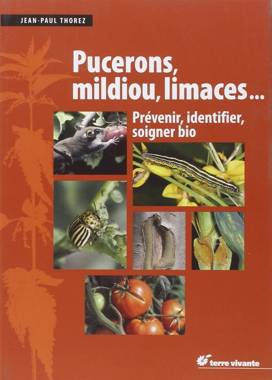 Pucerons, mildiou, limaces...: Les solutions biologiques 9782914717403