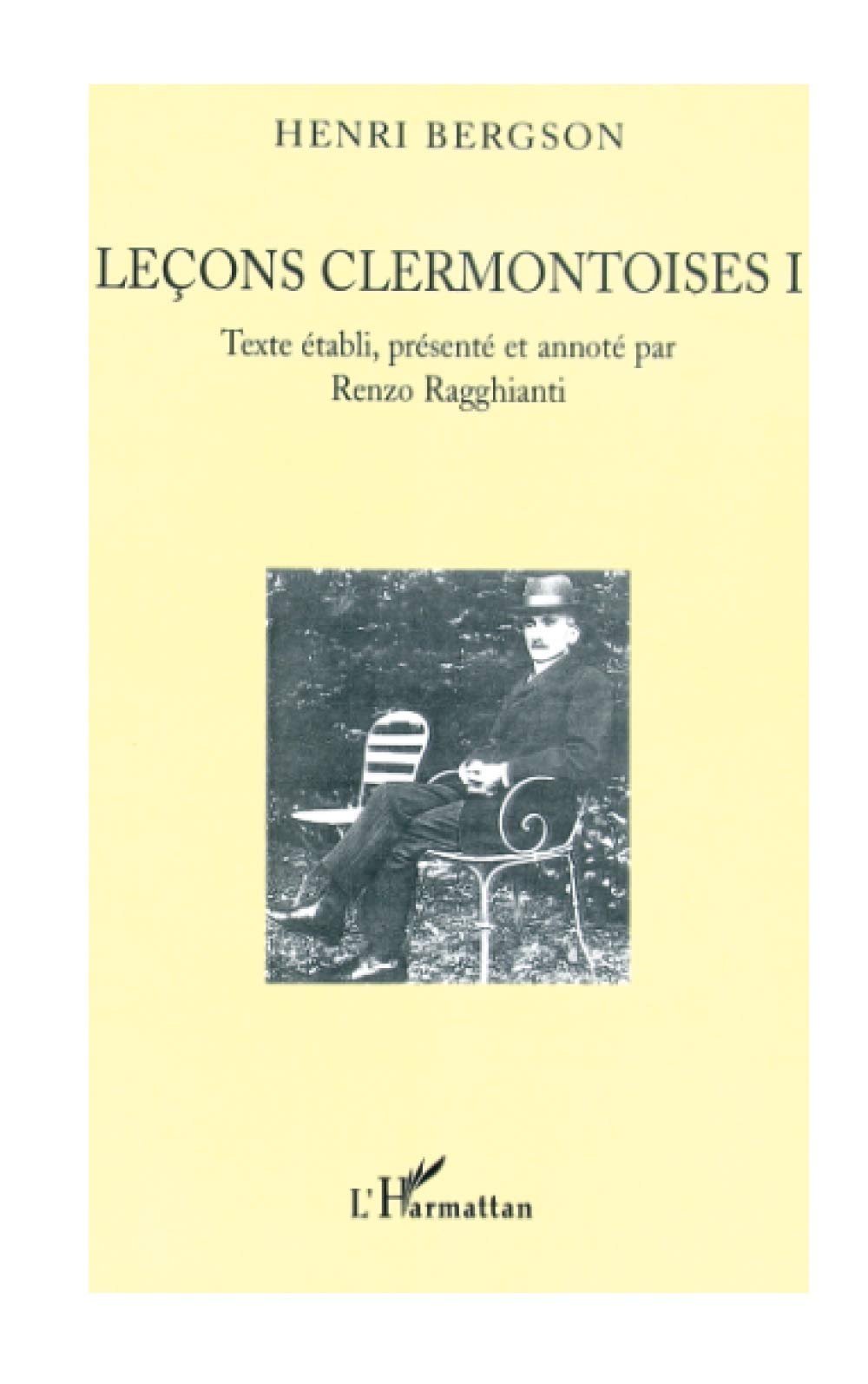 Leçons clermontoises I: Henri Bergson Texte établi, présenté et annoté par Renzo Ragghianti 9782747543156