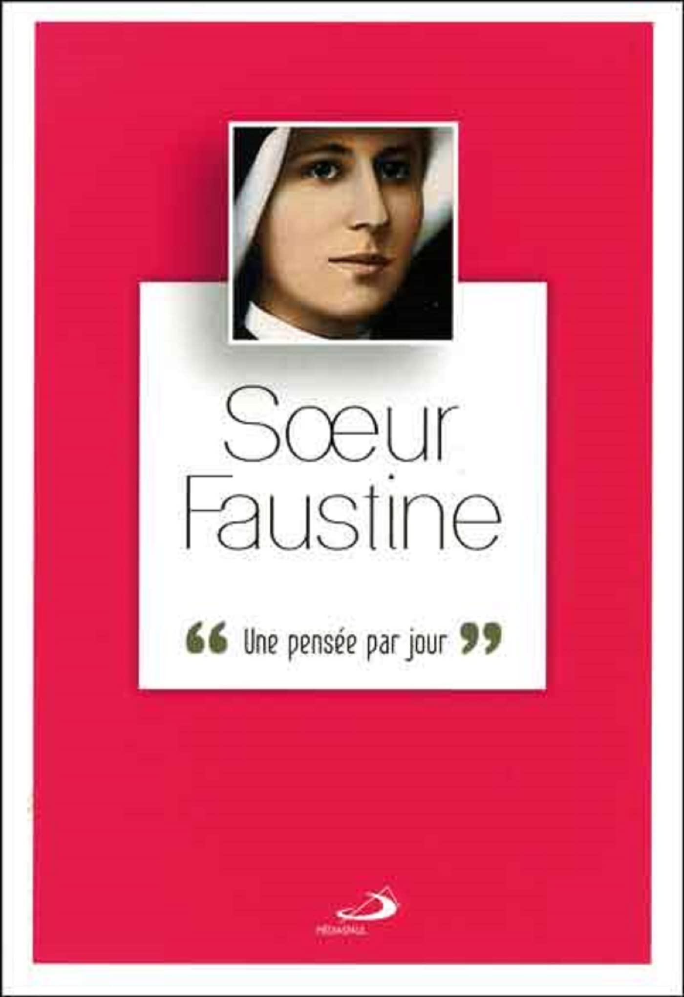 SOEUR FAUSTINE UNE PENSEE PAR JOUR 9782712212933