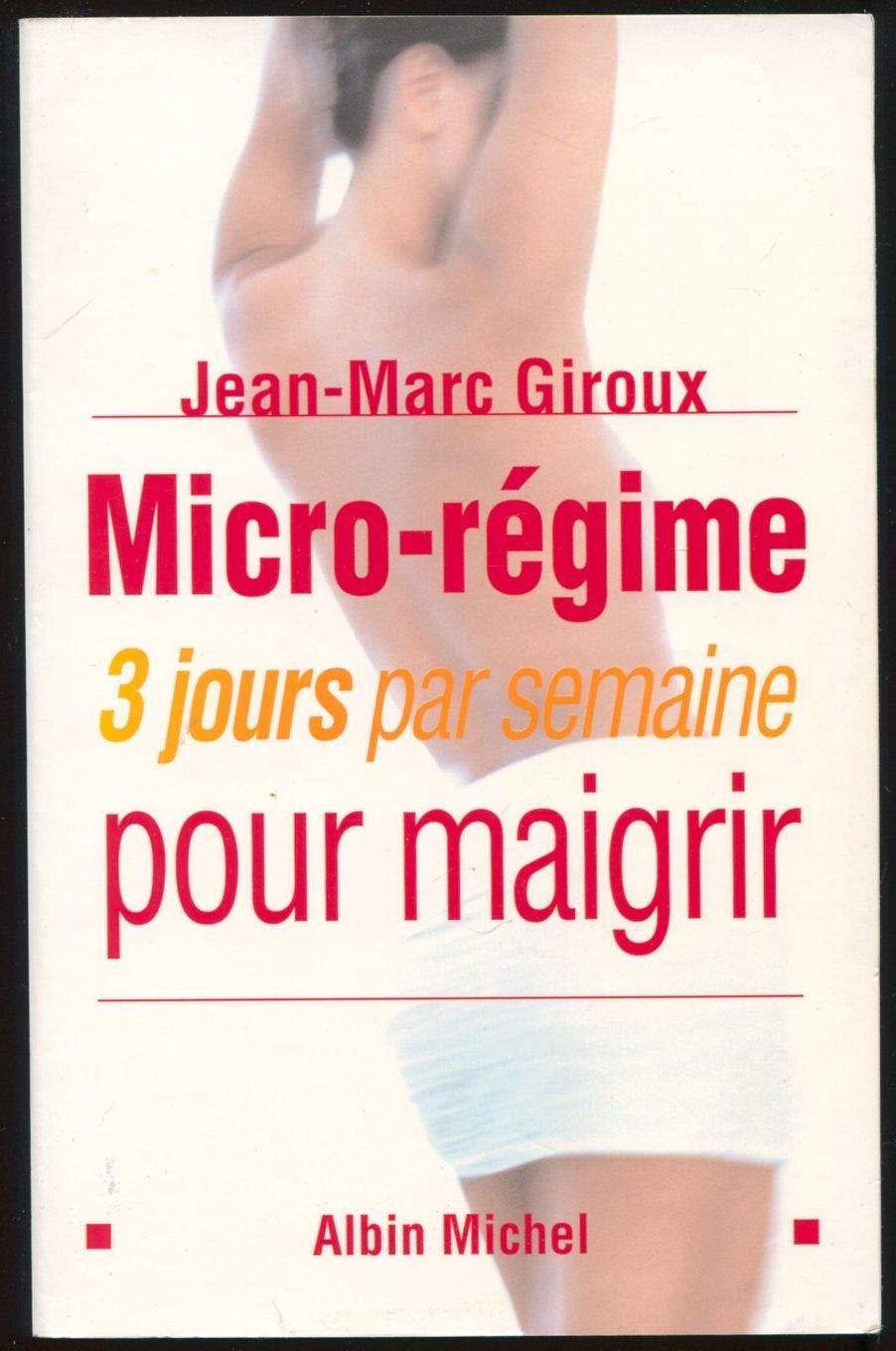Micro-régime : 3 jours par semaine pour maigrir 9782226136565