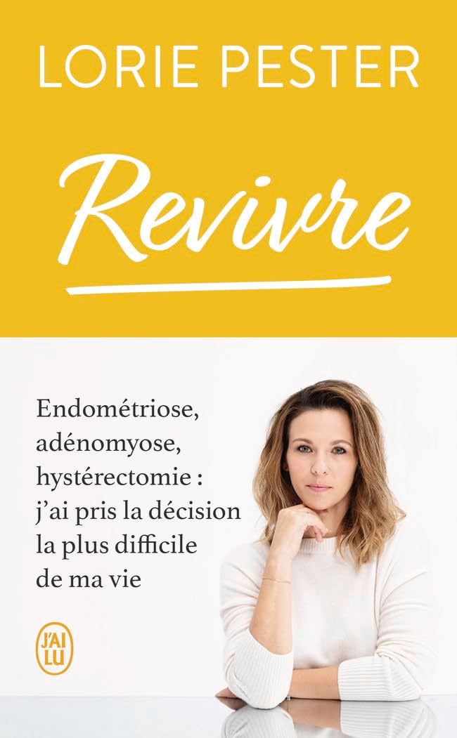 Revivre: Endométriose, adénomyose, hystérectomie : j'ai pris la décision la plus difficile de ma vie 9782290413265