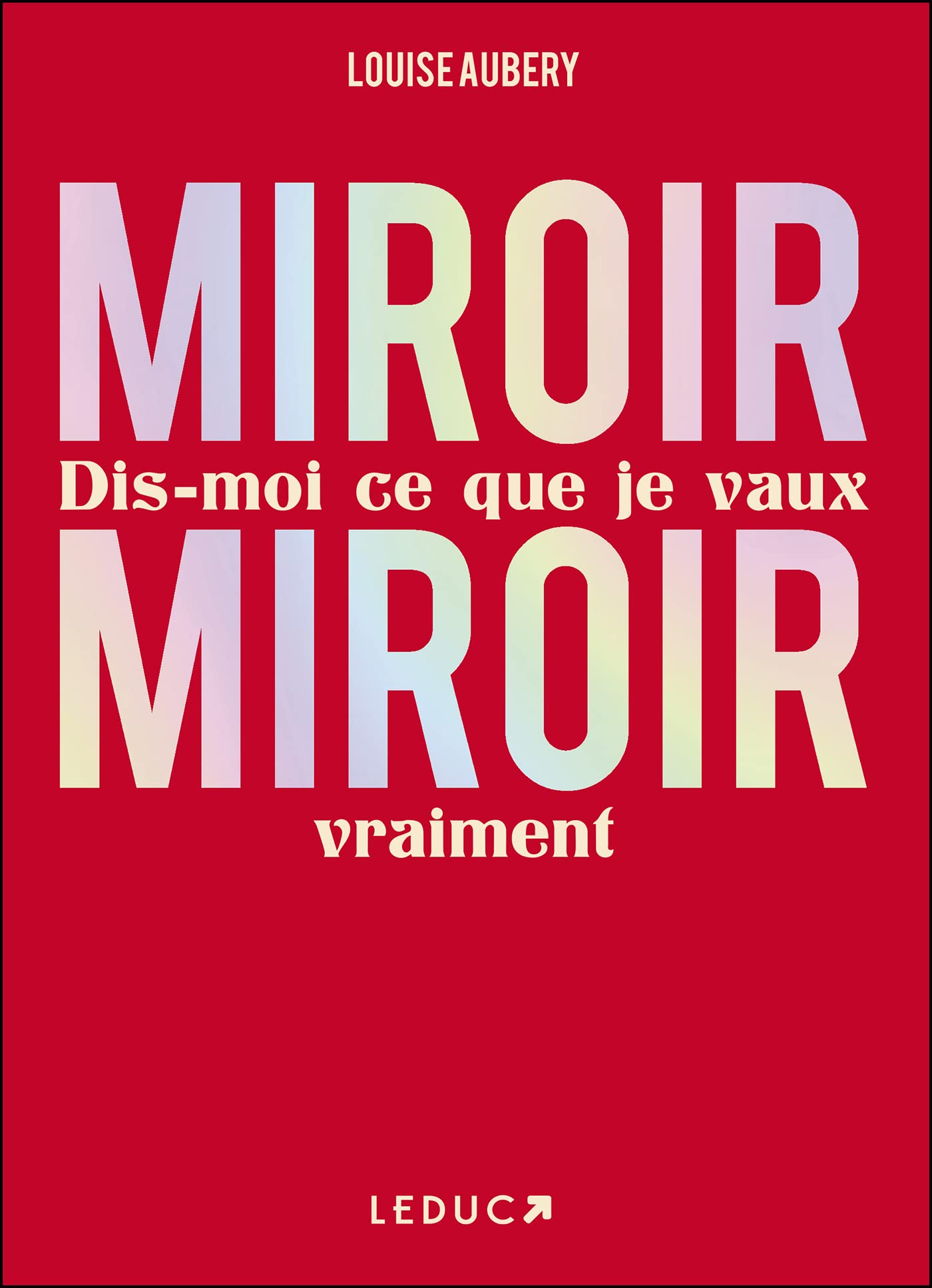 Miroir, Miroir dis-moi ce que je vaux vraiment 9791028524012