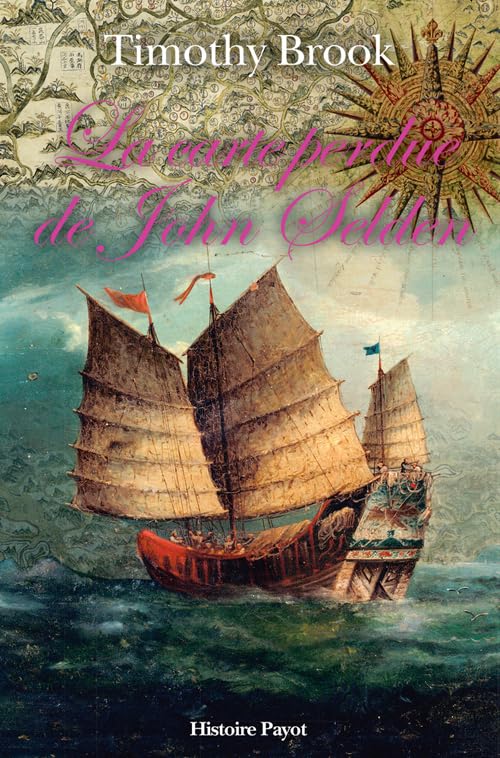 La carte perdue de john selden: Sur la route des épices en mer de chine 9782228913119