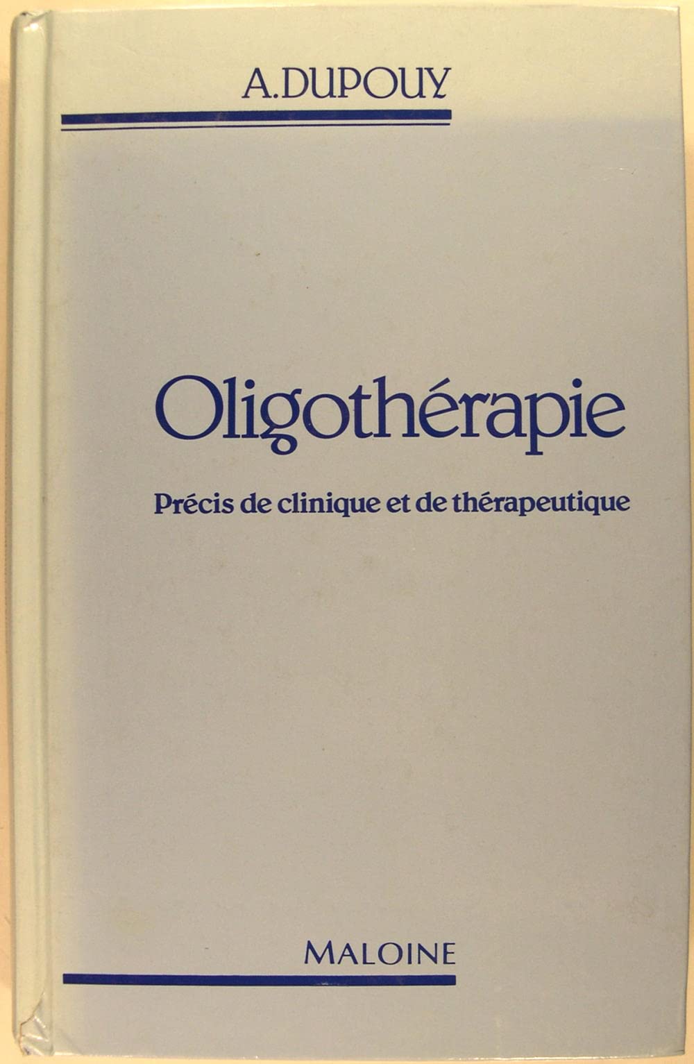 Oligothérapie: Précis de clinique et de thérapeutique 9782224018566