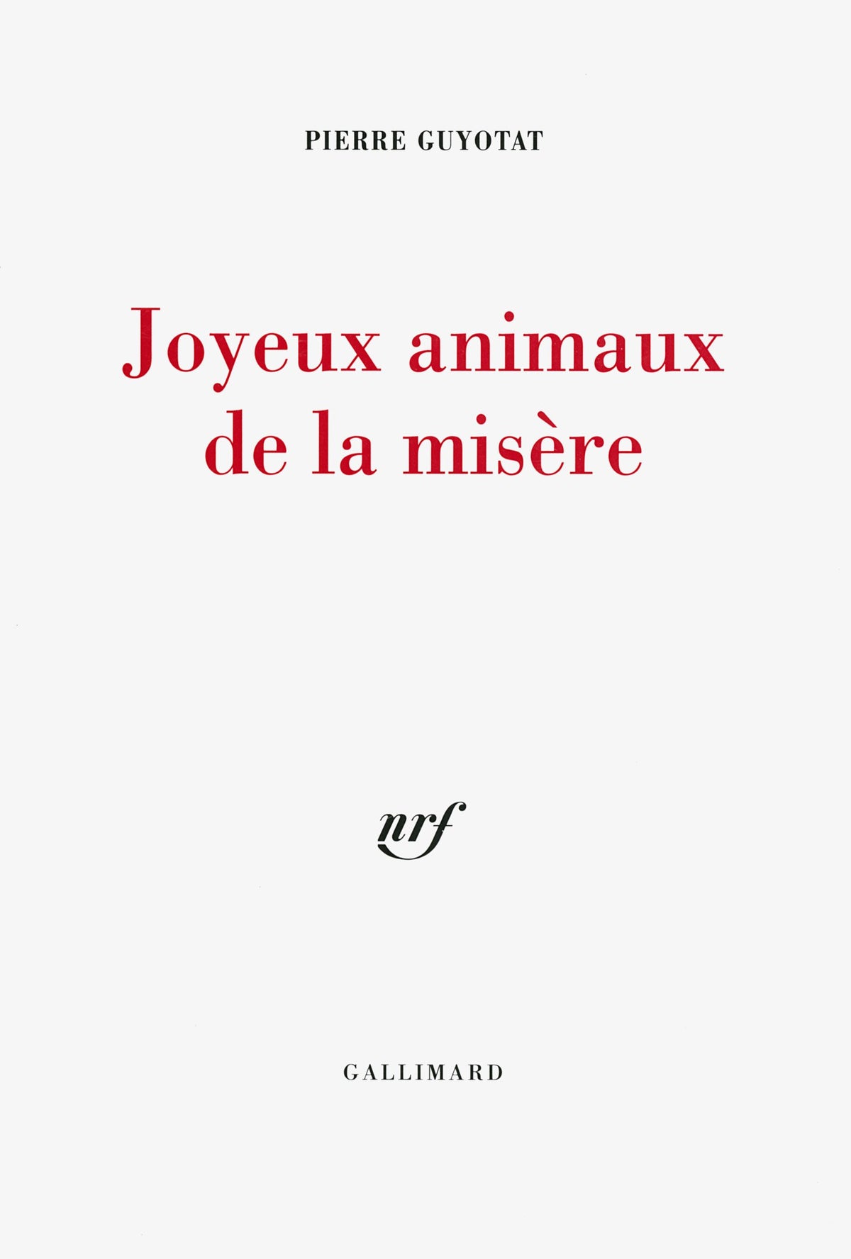 Joyeux animaux de la misère 9782070784462