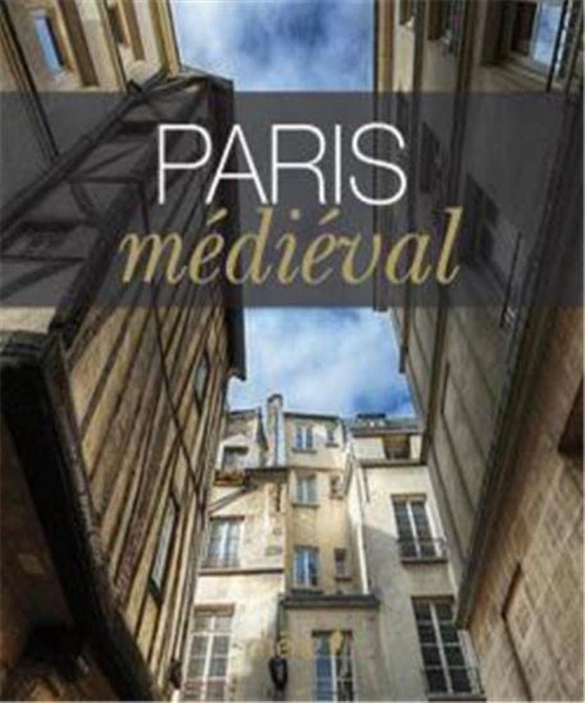 Paris médiéval: Edition bilingue français-anglais 9782812300257
