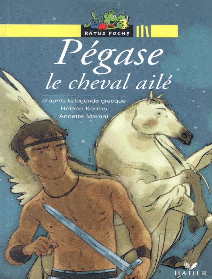 Pégase le cheval ailé: D'après la légende grecque 9782218753060