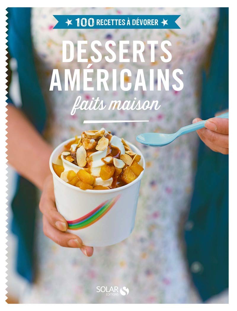 Desserts américains faits maison: 100 recettes à dévorer 9782263069529