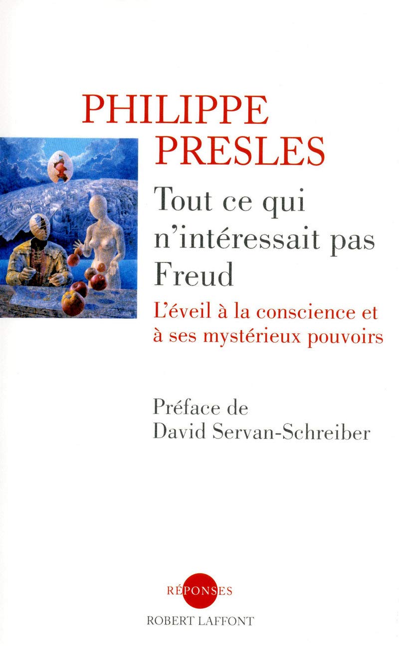 Tout ce qui n'intéressait pas Freud: Les nouveaux mystères de la conscience 9782221124130