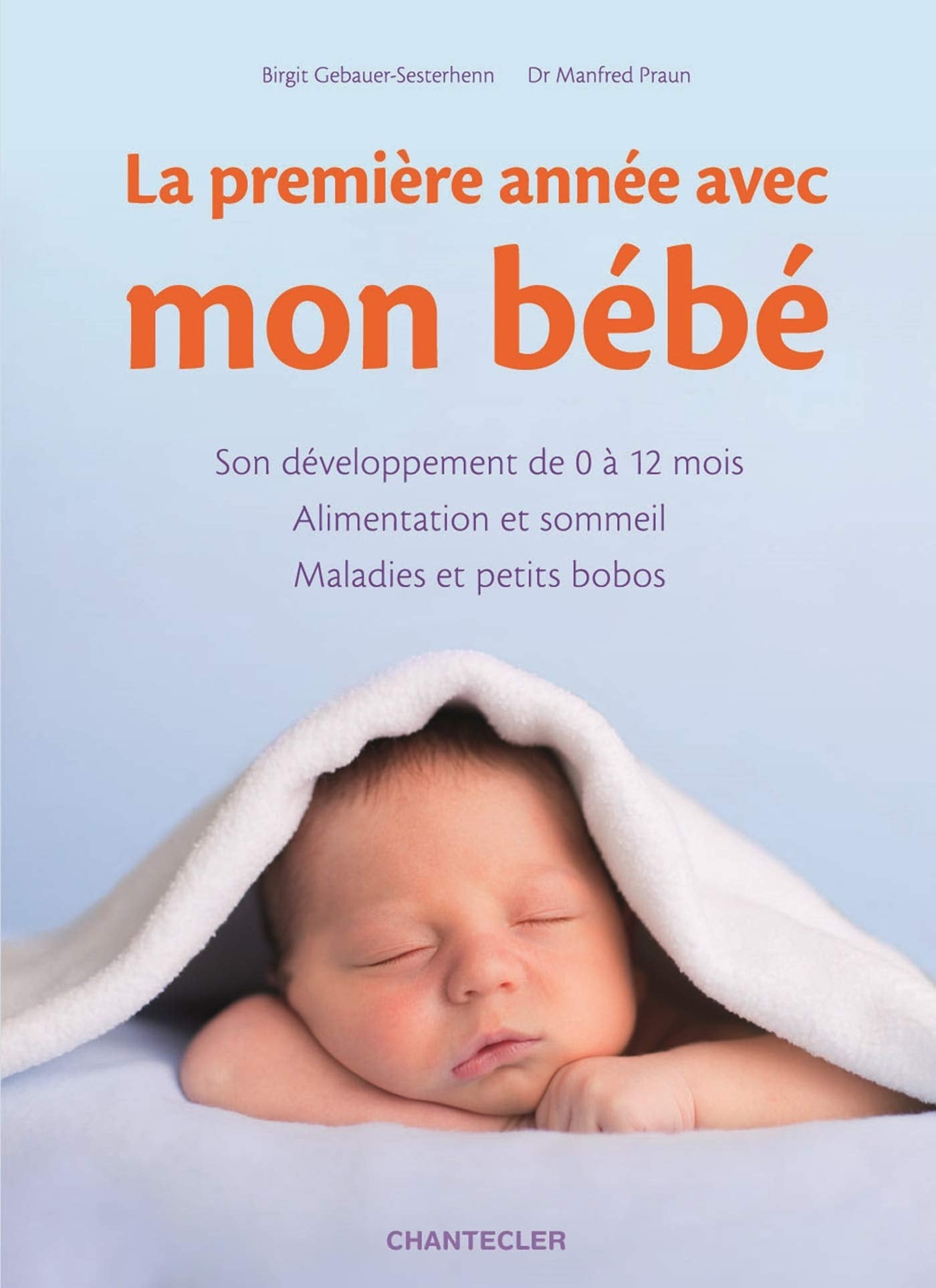 LA PREMIÈRE ANNÉE AVEC MON BÉBÉ 9782803455218