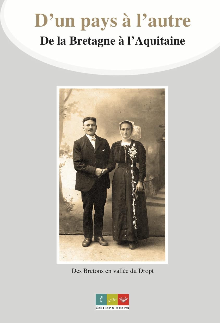 D'un pays à l'autre: De la Bretagne à l'Aquitaine : des Bretons en vallée du Dropt 9782918945109