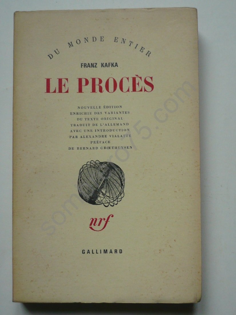 LE PROCES - Nouvelle édition enrichie des variantes du texte original - Traduit de l'allemand avec une introduction par Alexandre VIALATTE.