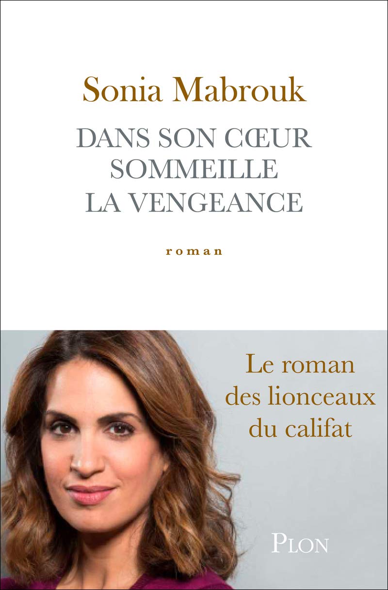 Dans son coeur sommeille la vengeance: Le roman des lionceaux du califat 9782259263382
