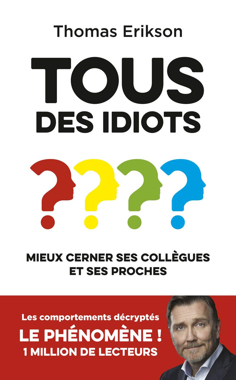 Tous des idiots ? Mieux cerner ses collègues et ses proches 9782412039069