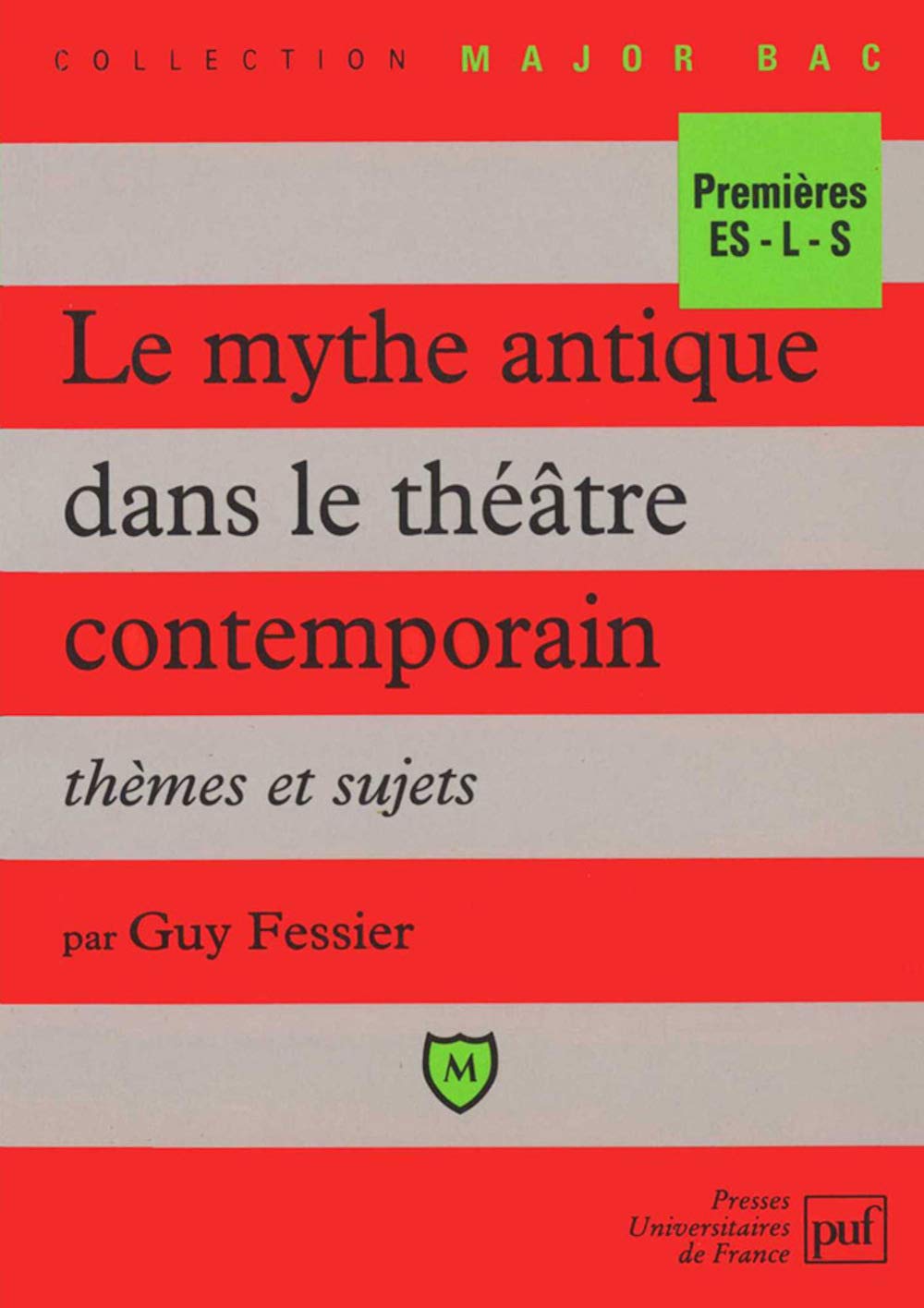 Le mythe antique dans le théâtre contemporain: Thèmes et sujets 9782130495345
