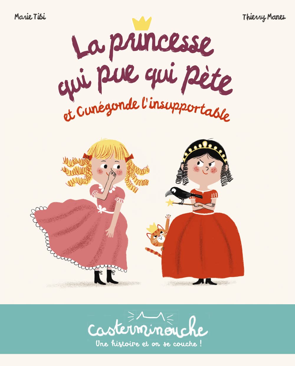 Casterminouche - La princesse qui pue qui pète et Cunégonde l'insupportable: Petits albums souples 9782203226579