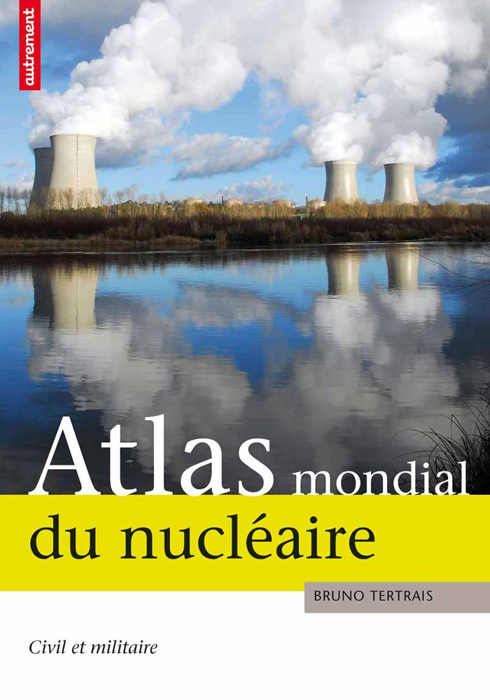ATLAS MONDIAL DU NUCLEAIRE: CIVIL ET MILITAIRE 9782746714533