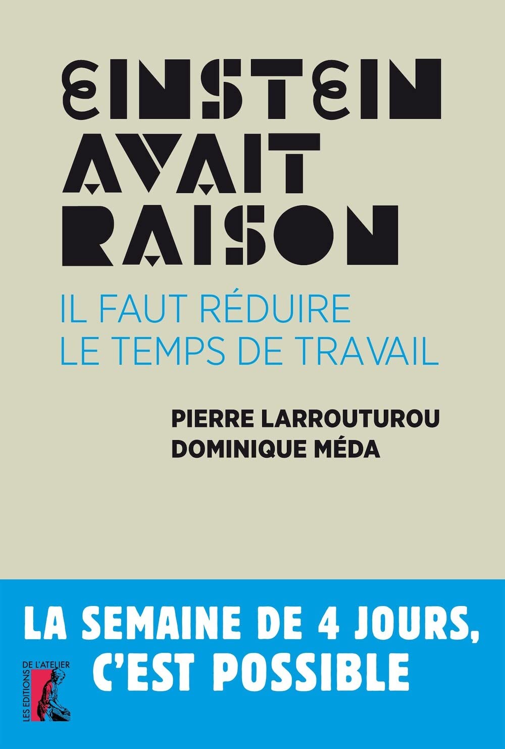 EINSTEIN AVAIT RAISON IL FAUT REDUIRE LE TEMPS DE TRAVAIL (0) 9782708244702