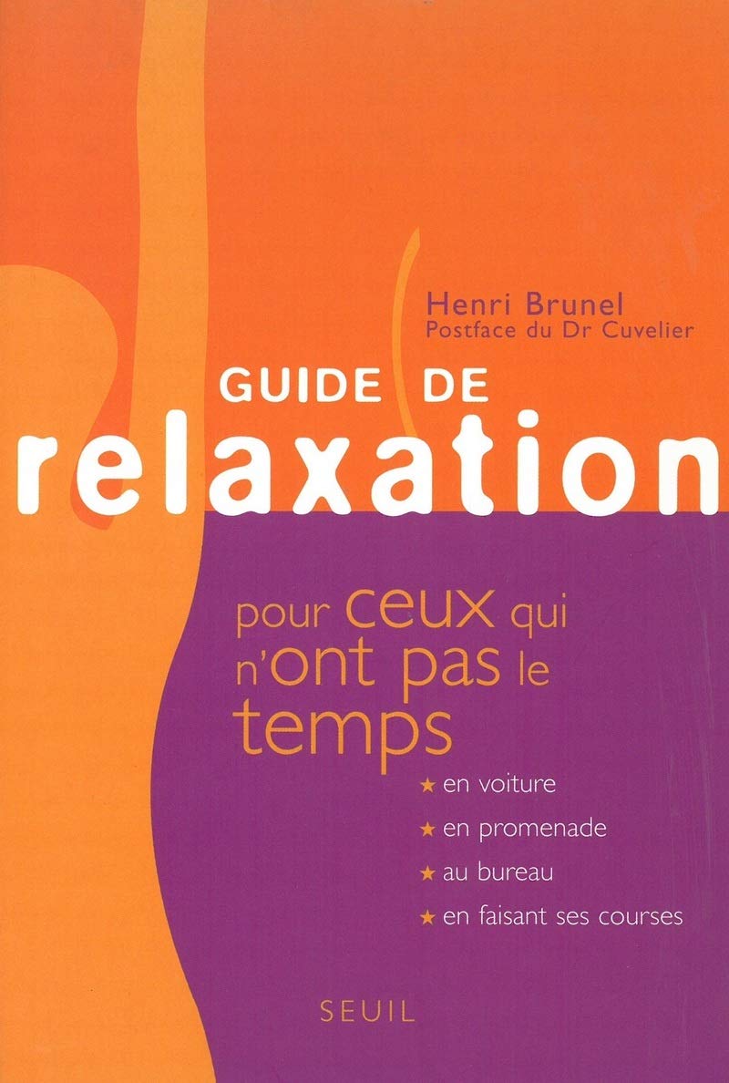 Guide de relaxation pour ceux qui n'ont pas le temps 9782020300087