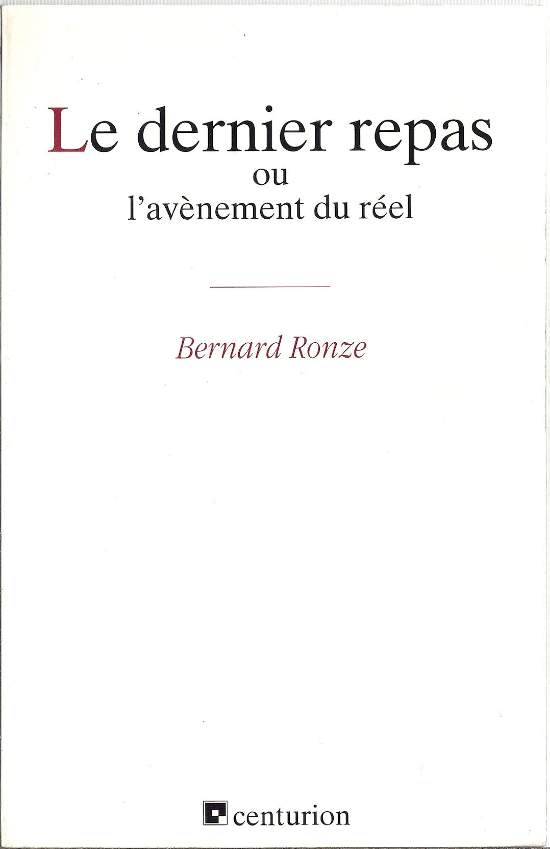 Le dernier repas, ou, L'avènement du réel 9782227300316