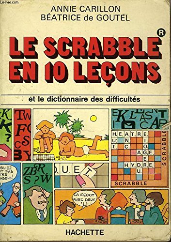 Le scrabble en 10 leçons et le dictionnaire des difficultés