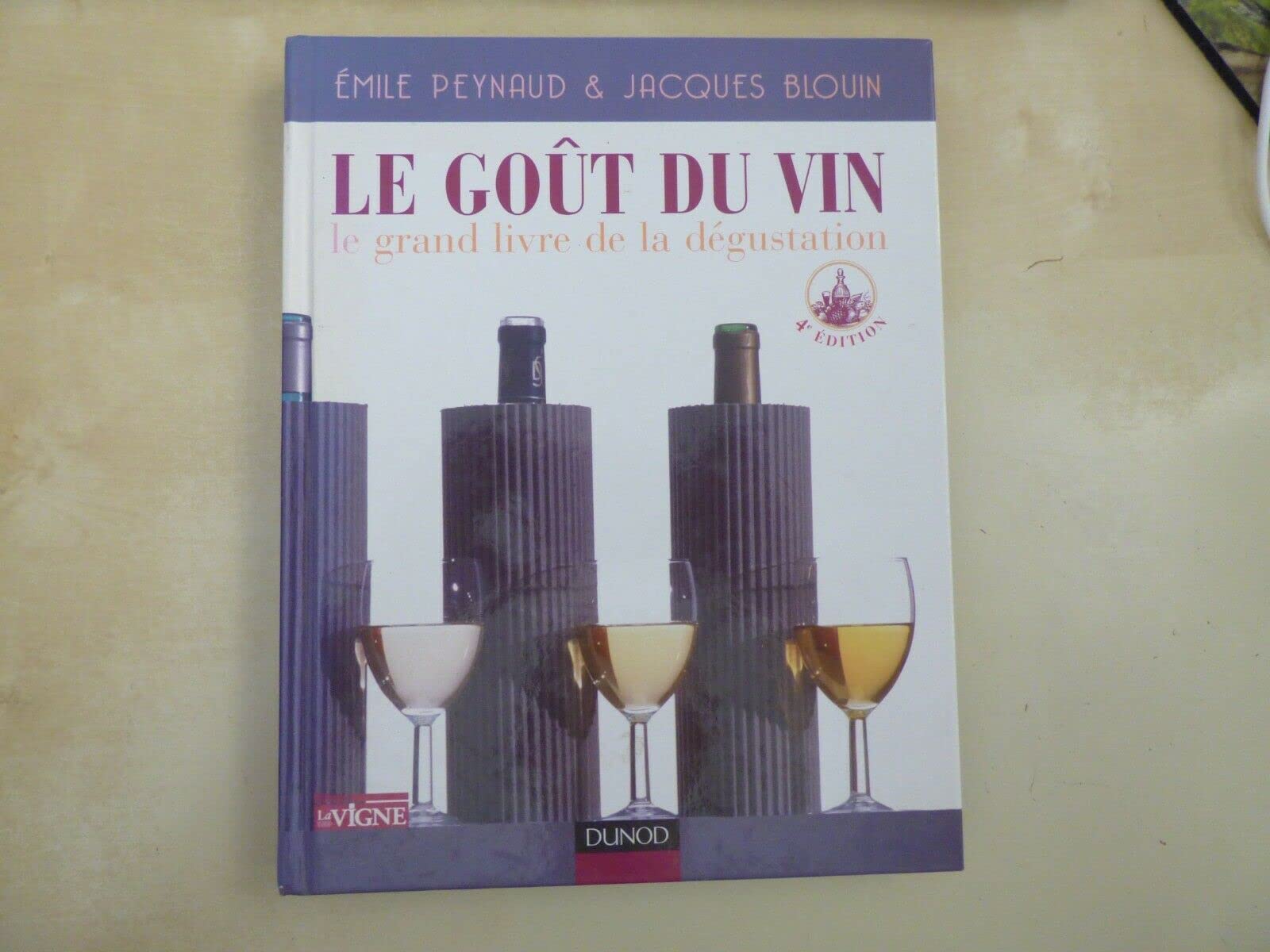 Le Goût du vin: Le grand livre de la dégustation 9782100495986