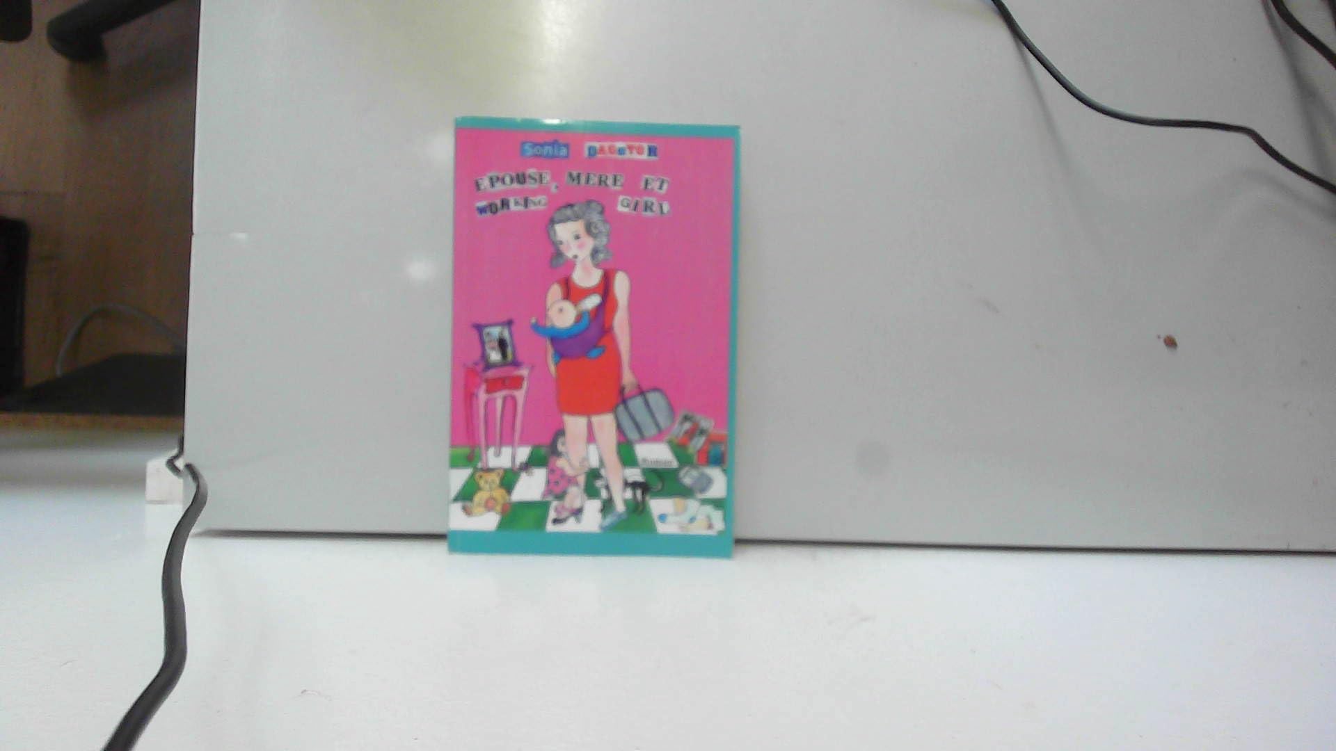 Epouse, mère et working girl - Tome 1 9782954583808