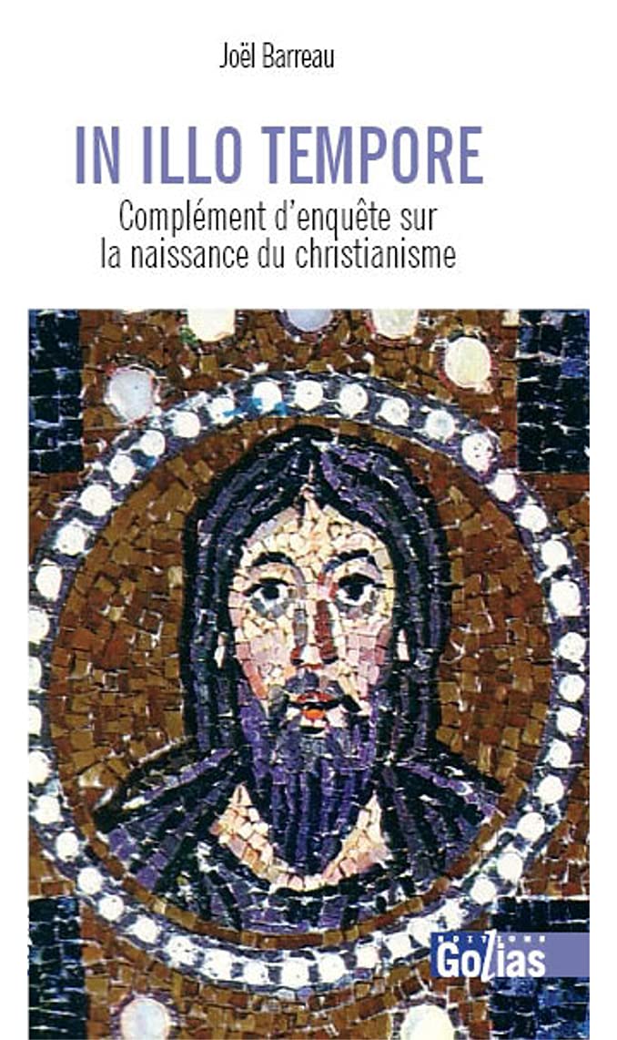 In illo Tempore : Complément d´enquête sur la naissance du christianisme 9782354722784
