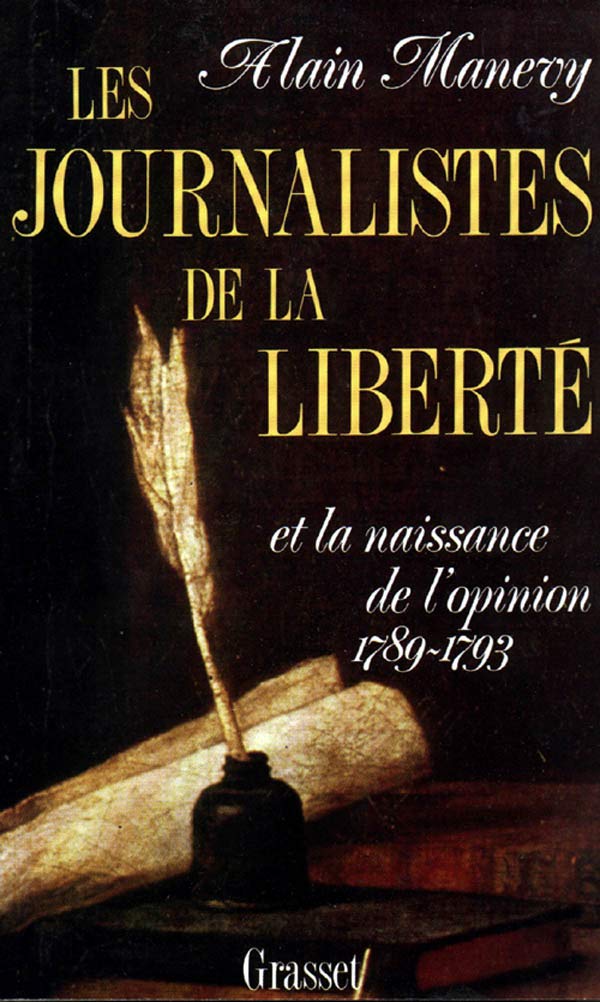 Les journalistes de la liberté et la naissance de l'opinion (1789-1793) 9782246412717