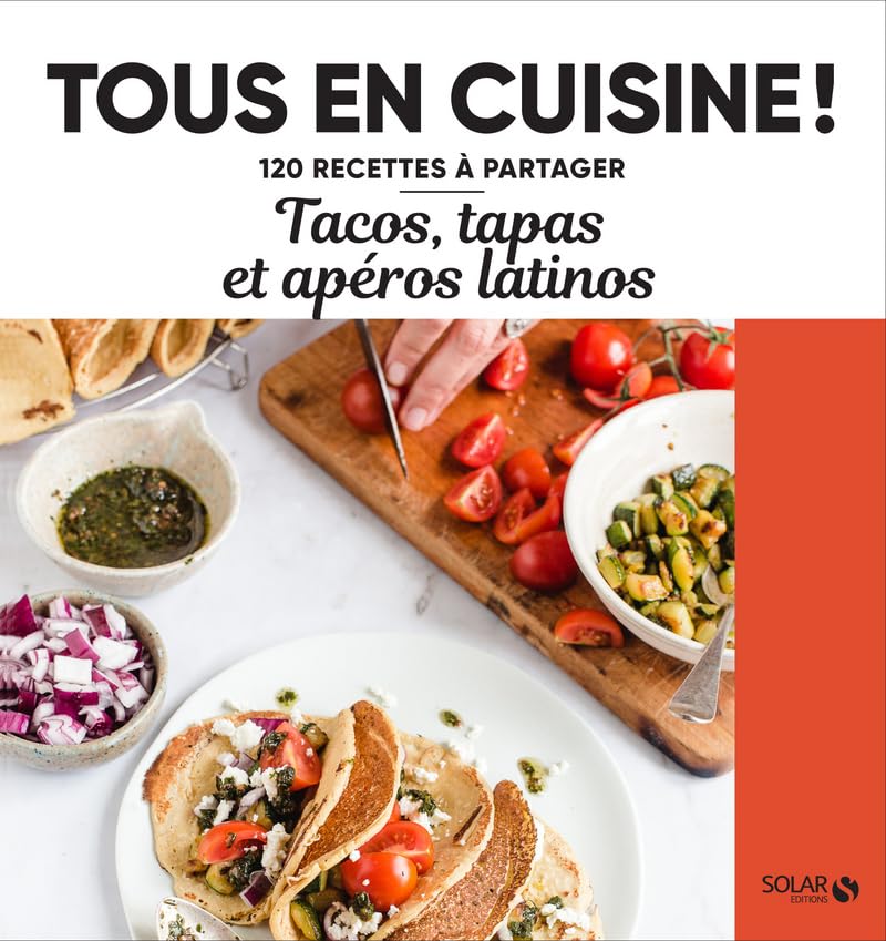 Tacos, tapas et apéros latinos - Tous en cuisine ! 9782263173691