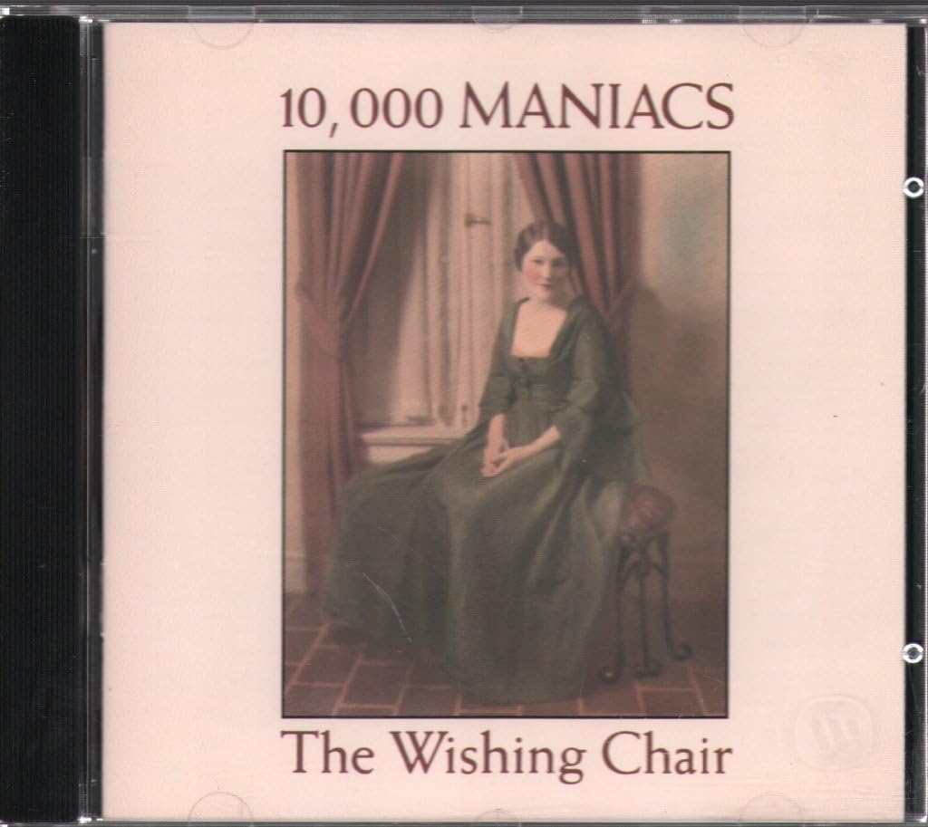 10,000 MANIACS -THE WISHING CHAIR 0075596042826