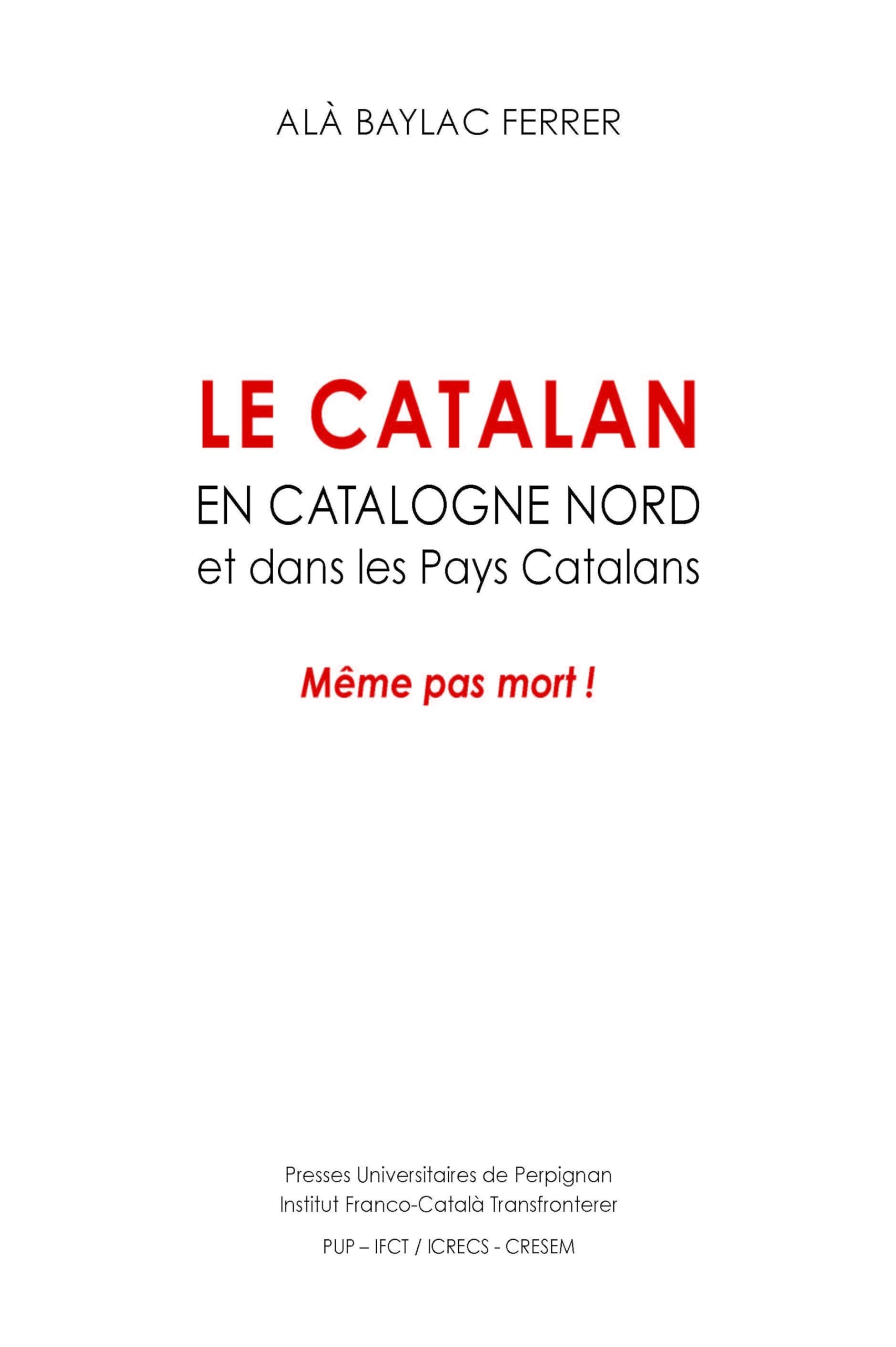 Le catalan en Catalogne nord et dans les pays catalans: MÊME PAS MORT 9782354122720