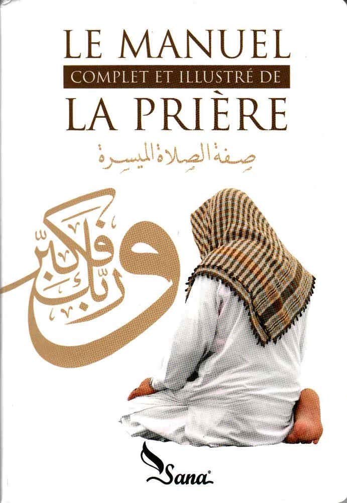 Le Manuel complet et illustré de la priere 9782917034071