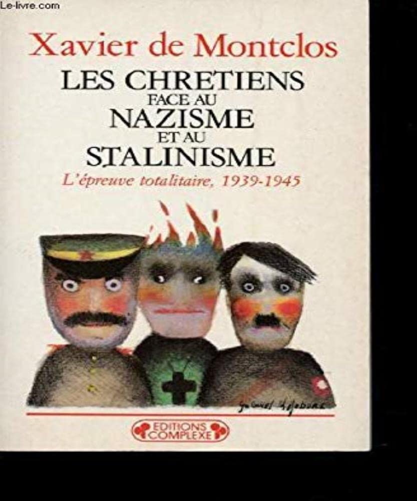 Les Chretiens Face Au Nazisme Et Au Stalinisme. L'Epreuve Totalitaire, 1939-1945 9782870274071