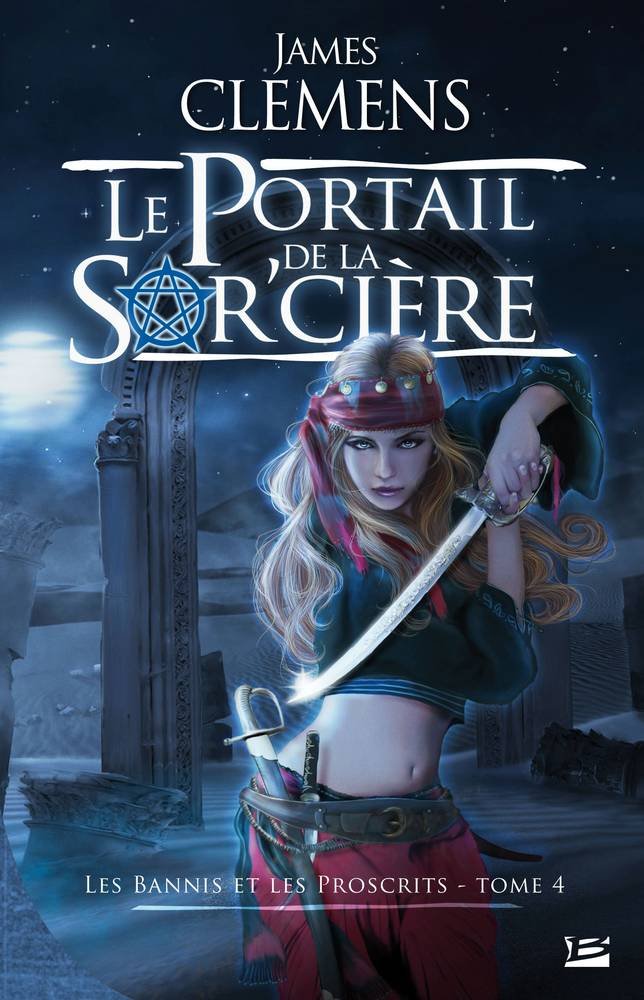 Les Bannis et les Proscrits, tome 4 : Le Portail de la Sor'cière 9782352942382