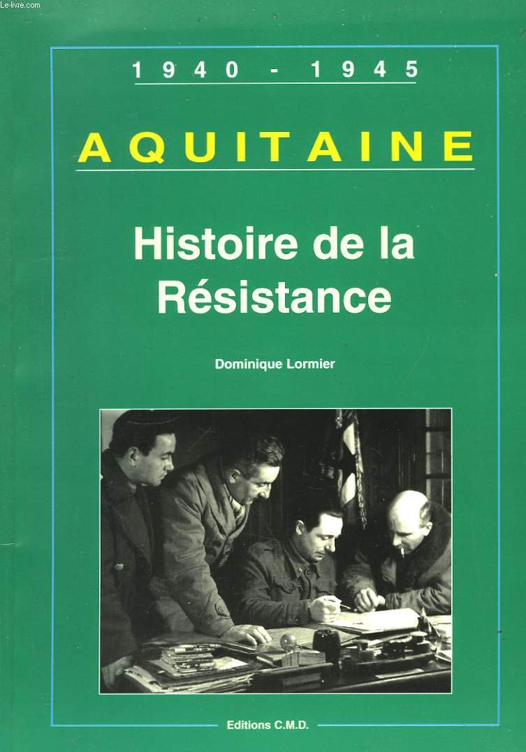 Histoire de la Résistance en Aquitaine, 1940-1945 9782844770554