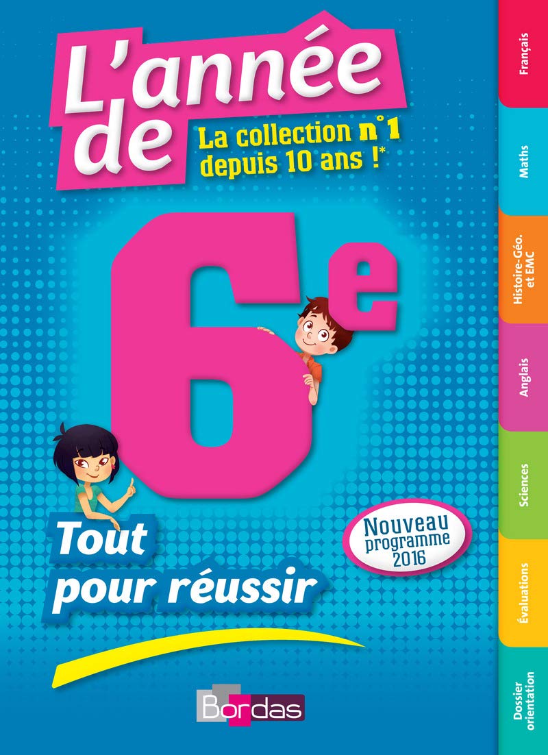 L'Année de la 6e - Tout pour Réussir - Nouveau programme 2016 9782047354421