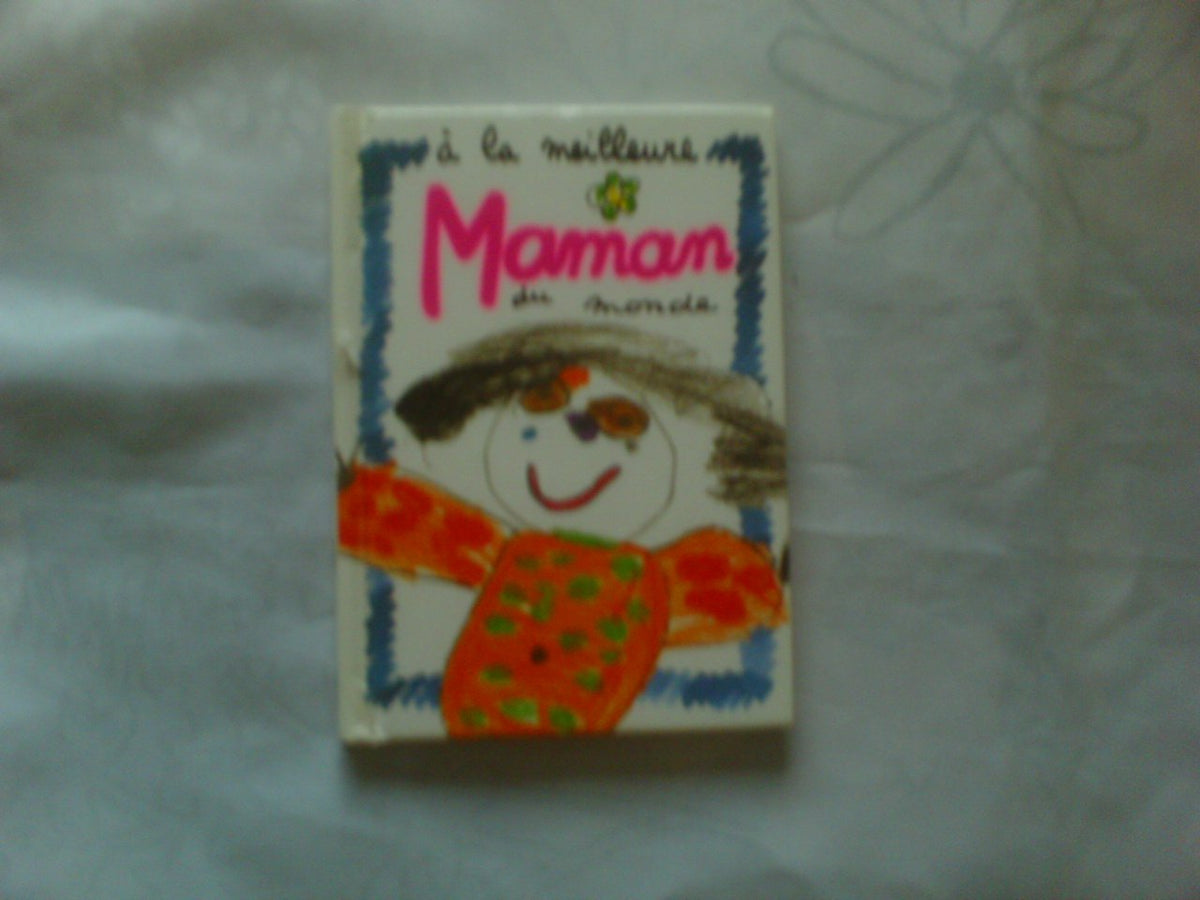 A LA MEILLEURE MAMAN DU MONDE 9782873880279