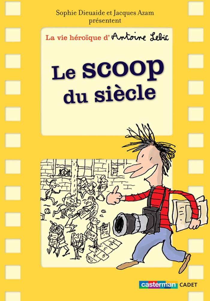 La vie héroïque d'Antoine Lebic: Le scoop du siècle - Semi-poche (2) 9782203017504