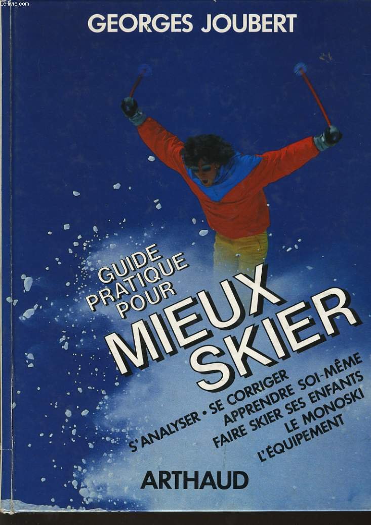 Guide pratique pour mieux skier s'analyser, se corriger, apprendre soi-meme, fai 9782700305364