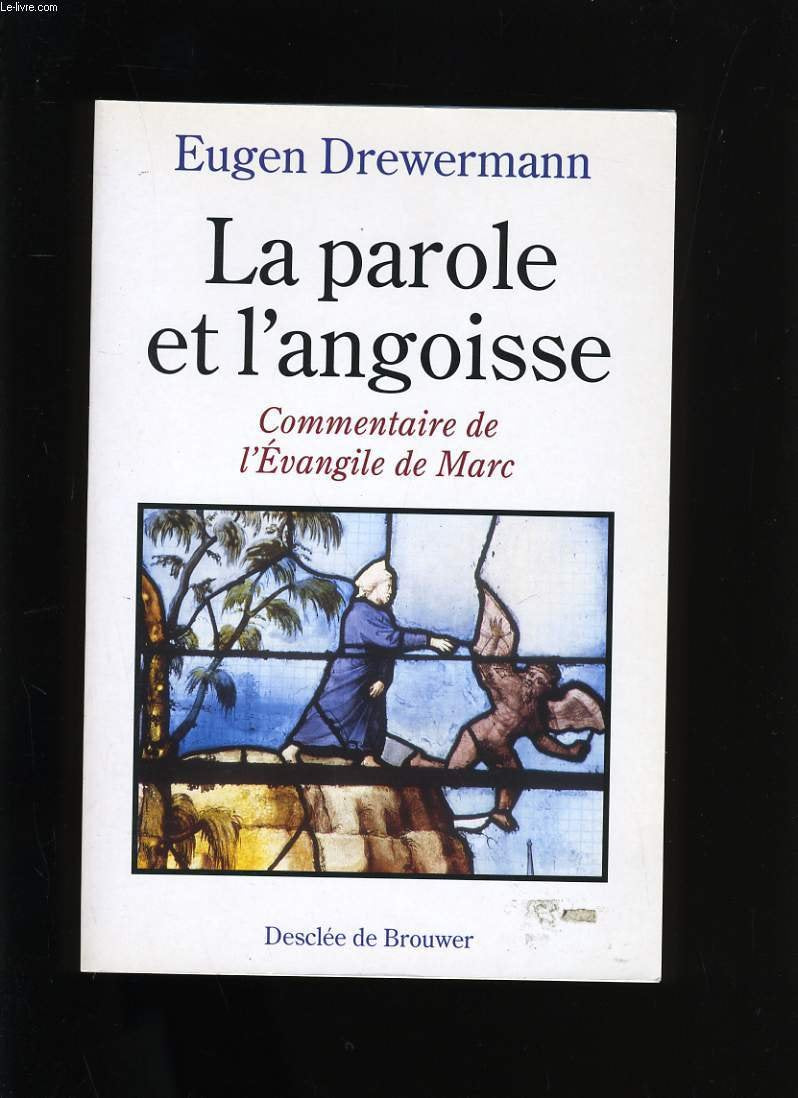 La Parole et l'angoisse : Commentaire de l'Evangile de Marc 9782220036106